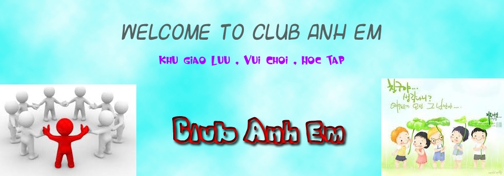 `•.¸¸.•´´¯`••._.•†Club_Anh_Em†`•.¸¸.•´´¯`••._.•