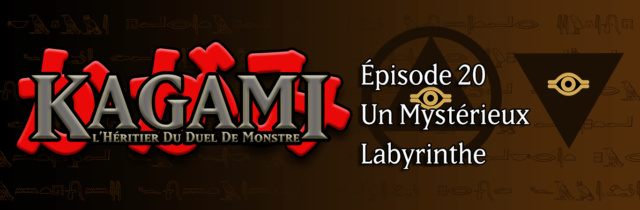 Kagami - Épisode 20 : Un Mystérieux Labyrinthe E2010