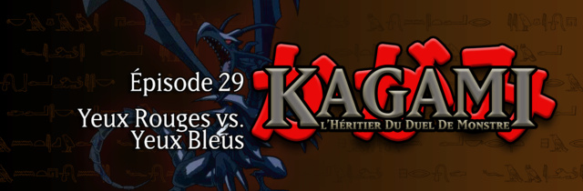 Kagami - Épisode 29 : Yeux Rouges vs Yeux Bleus E2910