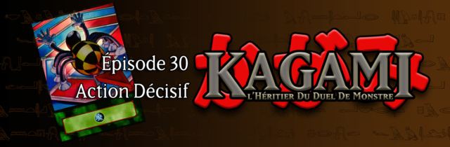 Kagami - Épisode 30 : Action Décisif E3010