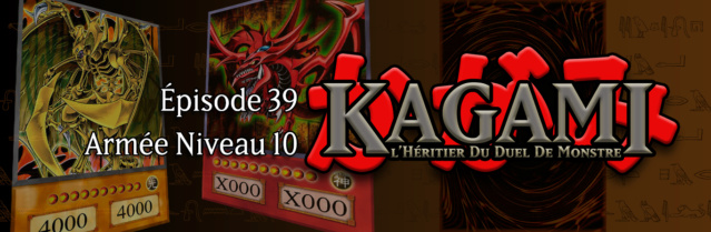 Kagami - Épisode 39 : Armée Niveau 10 E3910