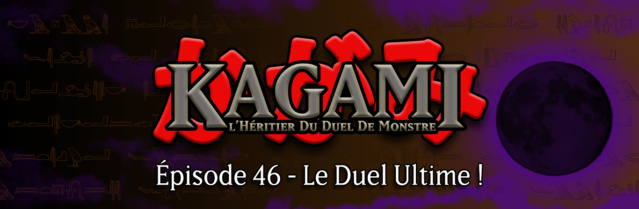 Kagami - Épisode 46 : Le Duel Ultime ! E4610