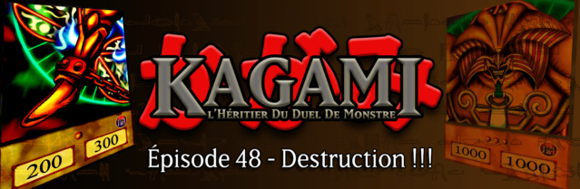 Kagami - Épisode 48 : Destruction !!! E4810