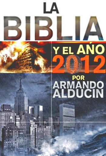 Dr.Armando Alducin :la biblia y el año 2012  La-bib10