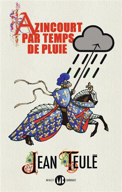 Azincourt par temps de pluie, livre de Jean Teulé. Azinco10