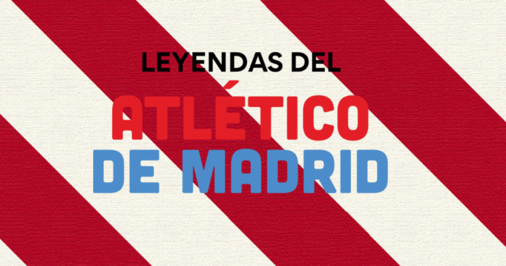 Leyendas del Atlético de Madrid  Es_hea10