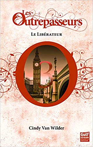 LES OUTREPASSEURS (tome 3) : LE LIBÉRATEUR de Cindy Van Wilder 51ov2r10