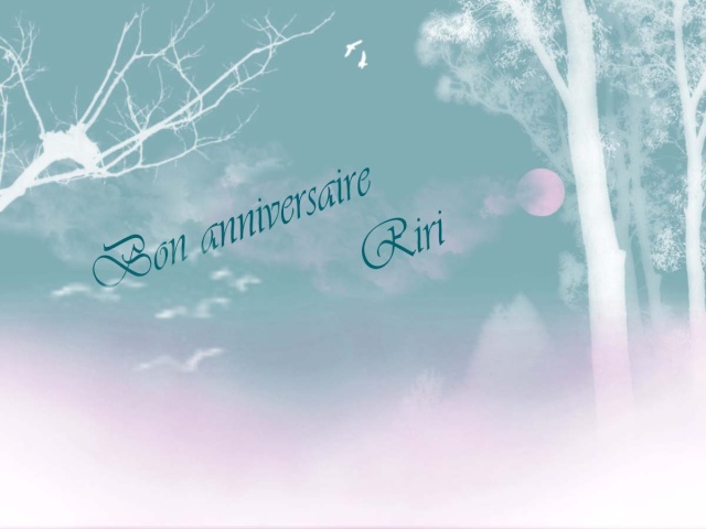 Bon Anniversaire Riri Bon Anniversaire Riri