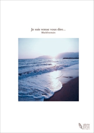 JE SUIS VENUE VOUS DIRE... de Blackfountain / Marie Fontaine Couv-p10