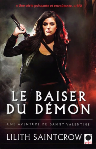 UNE AVENTURE DE DANNY VALENTINE (Tome 01) LE BAISER DU DÉMON de Lilith Saintcrow 97823611