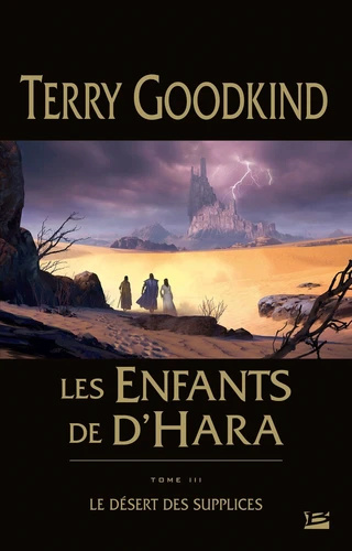 LES ENFANTS DE D'HARA (Tome 03)  LE DÉSERT DES SUPPLICES  de Terry Goodkind 97910265