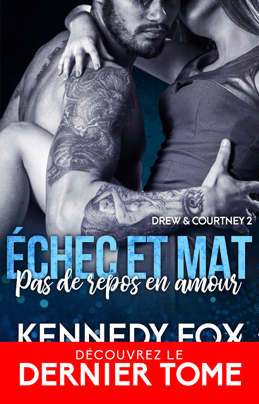 Drew & Courtney - Tome 2 : Pas de repos en amour de Kennedy Fox 3e58db10