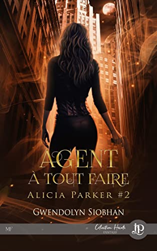 Alicia Parker - Tome 2 :  Agent à tout faire de Gwendolyn Siobhan 41ipgq10