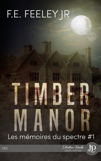 Les mémoires du spectre - Tome 1 : Timber Manor de F.E. Feeley Jr Les-me10