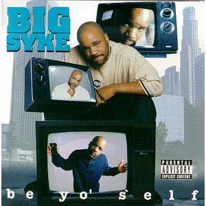 Big Syke - Be Yo Self (1996) 110