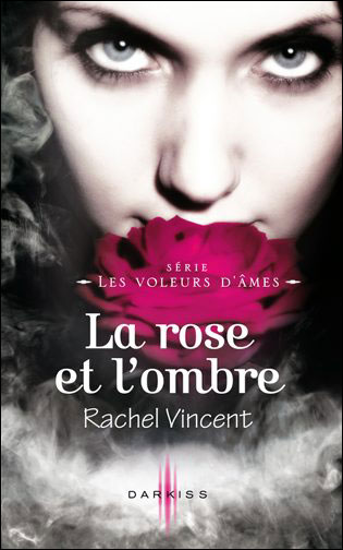 LES VOLEURS D'AMES (Tome 4) LA ROSE ET L'OMBRE de Rachel Vincent La-ros10