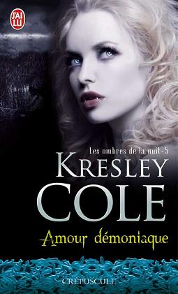 Les ombres de la nuit - Tome 5 : Amour démoniaque de Kresley Cole