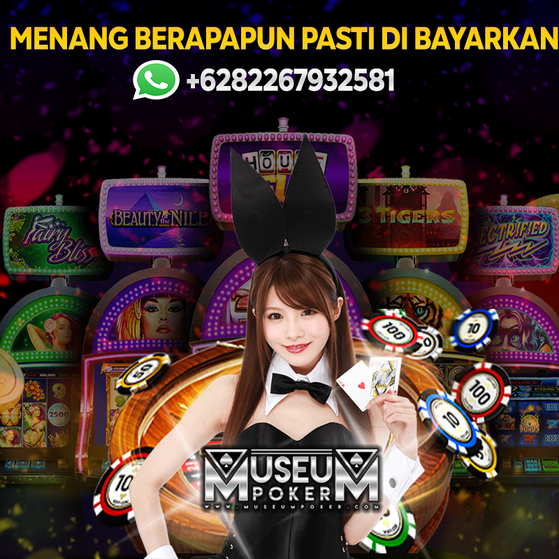 Museumpoker menang berapapun pasti dibayarkan A113