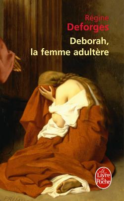 [Le livre de poche] Deborah, la femme adultère de Régine Deforges 97822510
