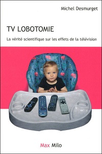 TV Lobotomie : la vérité scientifique sur les effets de la télévision 97823110