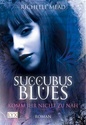 Succubus Blues - Reihe von Richelle Mead Succub11