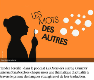 À écouter.“Les Mots des autres”, le podcast de “Courrier international” sur les langues étrangères Captur10