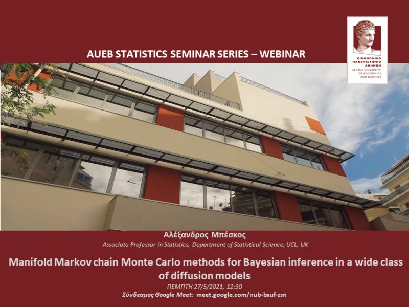 AUEB Stats Seminars 27/5/2021: Manifold Markov chain Monte Carlo methods for Bayesian inference in a wide class of diffusion models by Alexandros Beskos  2021_a12