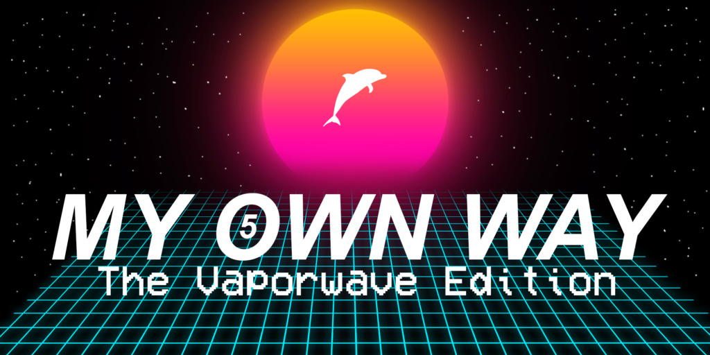 My Own Way 5: The Vaporwave Edition Banner15