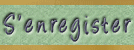 S'enregistrer