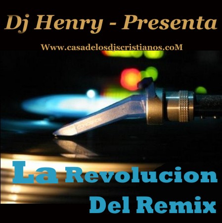 La Revolucion Del Remix Dj_hen10