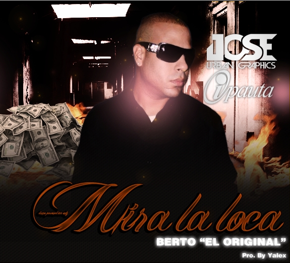 Berto El Original (Ex-Trebol) - Mira La Loca (Prod. By Yalez) 2zqvu610