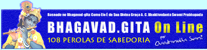 O Livro Sagrado do Crishina Bhagavad-Gita On Line! Crishi10