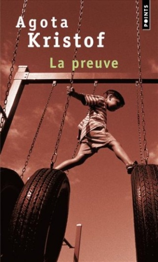 LA TRILOGIE DES JUMEAUX (Tome 2) LA PREUVE d'Agota Kristof La_pre10