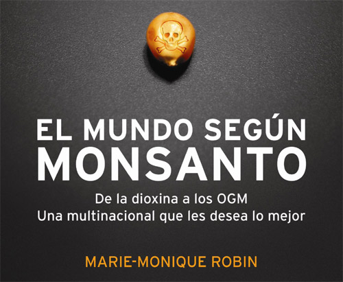 El mundo según Monsanto. En español y completo. Elmund10
