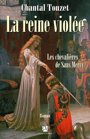 LA REINE VIOLÉE (Tome 3) LES CHEVALIÈRES DE SANS MERCY de Chantal Touzet 97828415