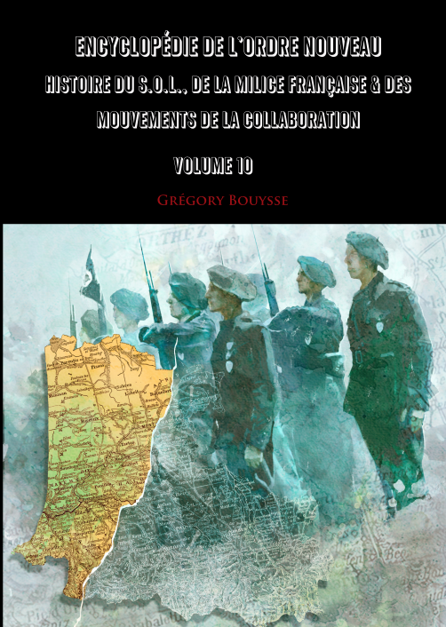 Encyclopédie de l'Ordre Nouveau - Histoire du SOL, de la Milice Française & des mouvements de la Collaboration Volume 10 & 11 Vol1010