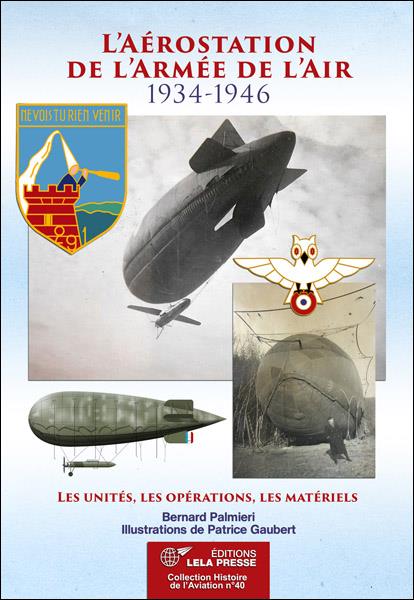 L'Aérostation de l'Armée de l'Air 1934-1946 Les unités, les opérations, les matériels Aero11