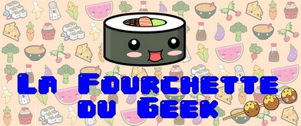 Rubrique : la fourchette du geek ! La_fou10