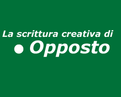 Forum Opposto.net - Narrativa, poesia e creatività.
