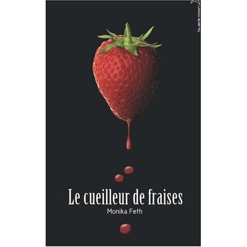 Le cueilleur de fraises : tome 1 - Monika Feth  41nkfj10