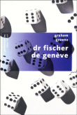 [Greene, Graham] Dr Fischer de Genève Drfisc10
