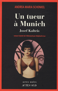 [Schenkel, Andréa Maria] Un tueur à Munich : Joseph Kalteis 47009614