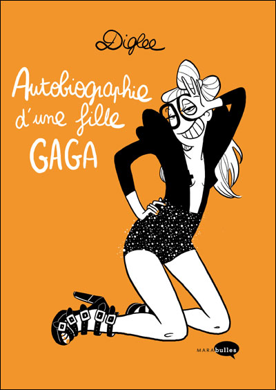 Autobiographie d'une fille Gaga - Diglee Diglee10