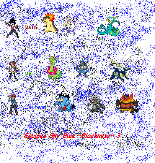 Equipes de Pokémon Sky Blue ~Blackness~ au stade 3 [par Oshira] Equipe12