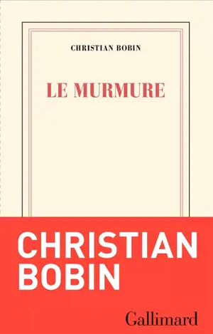 "Récit presque posthume", Le murmure, C. Bobin (2024) 12446810
