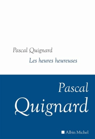 Les Heures heureuses, Pascal Quignard (2023) 39393010