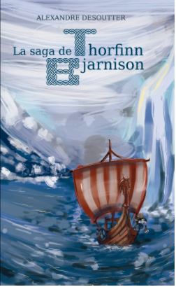 [Parution] La Saga de Thorfinn Bjarnison - Tome 1 : le viking déchu. Couv_s10