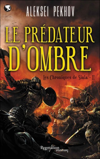 LES CHRONIQUES DE SIALA (Tome 2) LE PREDATEUR D'OMBRE de Aleksei Pekhov 97827513