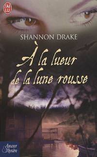 A LA LUEUR DE LA LUNE ROUSSE de Shannon Drake Lueurl10