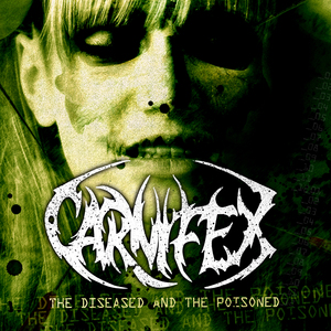 Carnifex - The diseased and the Poisoned [Deathcore] Vr44010